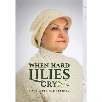 When Hard Lilies Cry