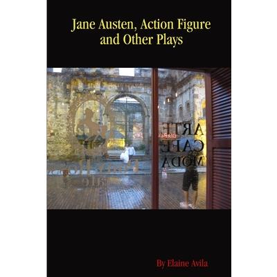 Jane Austen, Action Figure and Other Plays