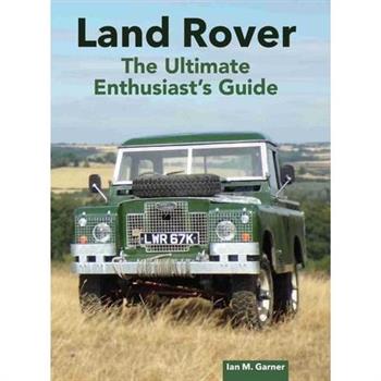 Land Rover Ultimate Enthusiast's Guide