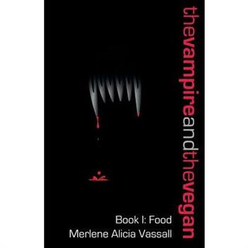 The Vampire and the Vegan, Book I