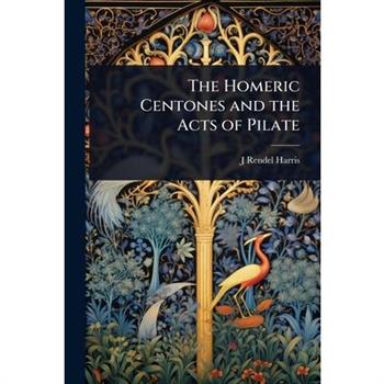 The Homeric Centones and the Acts of Pilate