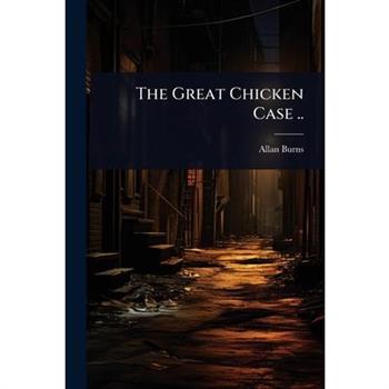 The Great Chicken Case ..