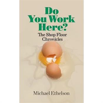 Do you work here? - The shop floor chronicles