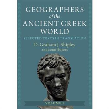 Geographers of the Ancient Greek World: Volume 1