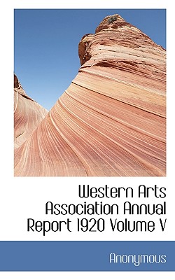Western Arts Association Annual Report 1920 Volume V