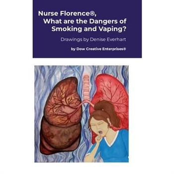 Nurse Florence(R), What are the Dangers of Smoking and Vaping?