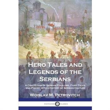 Hero Tales and Legends of the Serbians