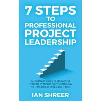 7 Steps to professional project leadership