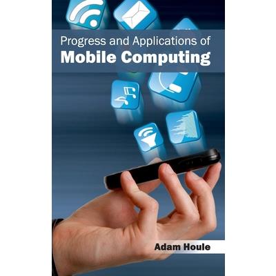 Progress and Applications of Mobile Computing