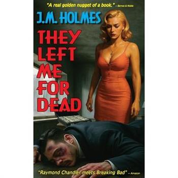 They Left Me For Dead