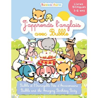 Bubble et l'incroyable fete d'anniversaire