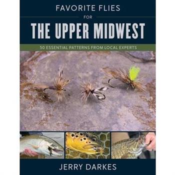 Favorite Flies for the Upper Midwest
