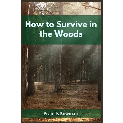 How to Survive in the Woods