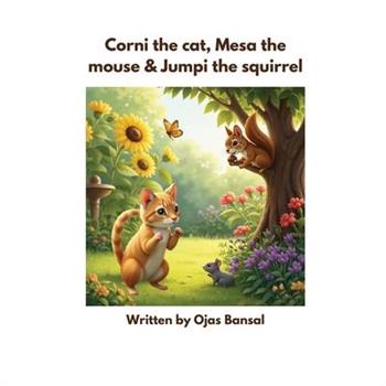Corni The Cat, Mesa The Mouse And Jumpi The Squirrel