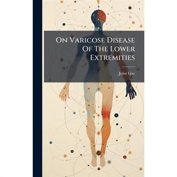 On Varicose Disease Of The Lower Extremities