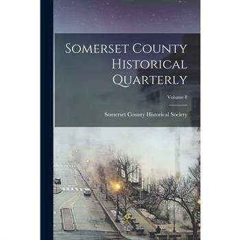 Somerset County Historical Quarterly; Volume 8