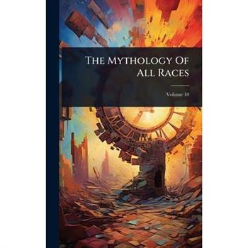 The Mythology Of All Races