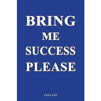 Bring Me Success Please