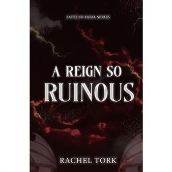 A Reign So Ruinous
