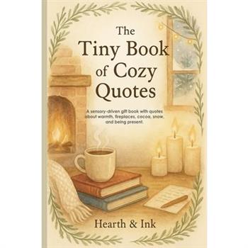 The Tiny Book of Cozy Quotes. A Small Gift Book of Hygge Quotes for Slow Living - Perfect for Christmas Gift Books for Women and Book Lover Gift Ideas