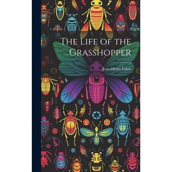 The Life of the Grasshopper
