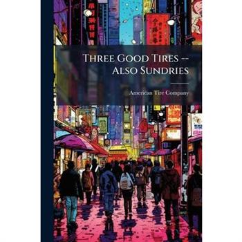 Three Good Tires -- Also Sundries