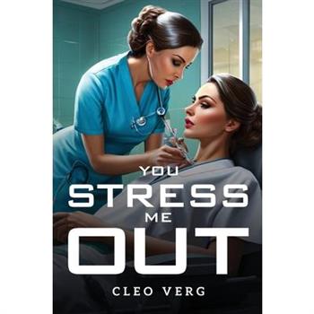 You Stress Me Out