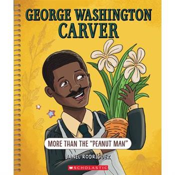 George Washington Carver: More Than the Peanut Man (Bright Minds)