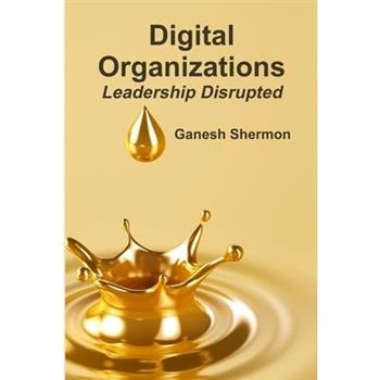 Digital Organizations Leadership Disrupted