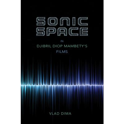 Sonic Space in Djibril Diop Mambety’s Films