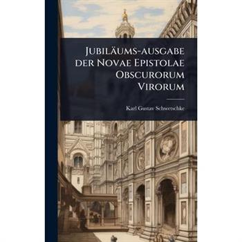 Jubil瓣ums-ausgabe der Novae Epistolae Obscurorum Virorum