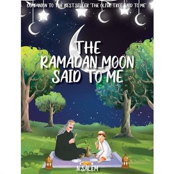 The Ramadan Moon Said To Me