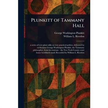 Plunkitt of Tammany Hall