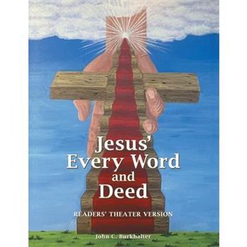 Jesus' Every Word and Deed