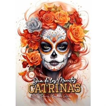 Dia de los Muertos Catrinas Coloring Book for Adults