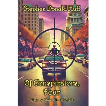 Of Conspirators, Four