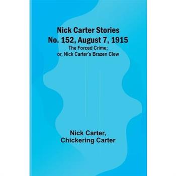 Nick Carter Stories No. 152, August 7, 1915