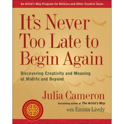 It’s Never Too Late to Begin Again
