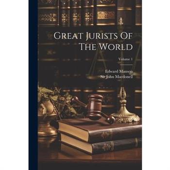 Great Jurists Of The World; Volume 1