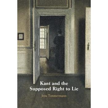 Kant and the Supposed Right to Lie