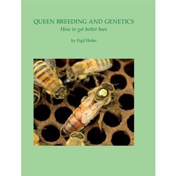 Queen Breeding and Genetics - How to get better bees