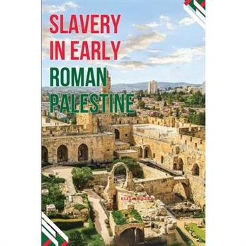 Enslaved Realities in Ancient Palestine