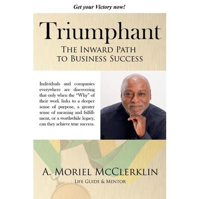 Triumphant: The Inward Path to Business Success, 2