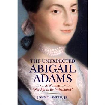 The Unexpected Abigail Adams
