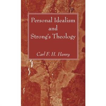 Personal Idealism and Strong’s Theology