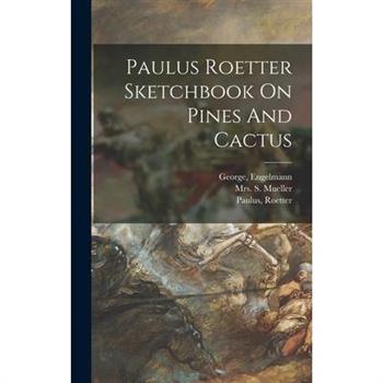 Paulus Roetter Sketchbook On Pines And Cactus