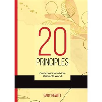 20 Principles - Guideposts for a More Workable World