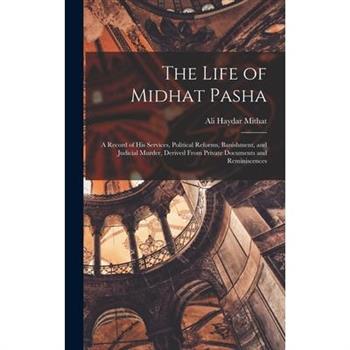 The Life of Midhat Pasha