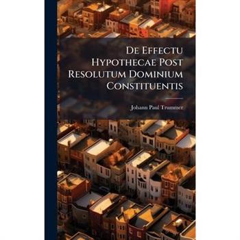 De Effectu Hypothecae Post Resolutum Dominium Constituentis