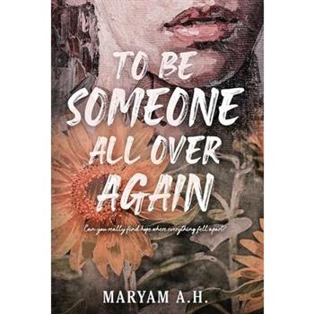 To Be Someone All Over Again